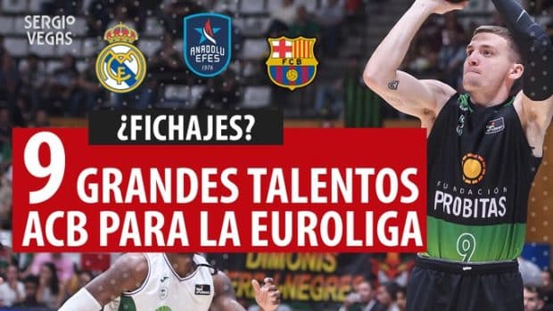 SergioBasket_vlogs. 10 Talentos ACB preparados para la Euroliga