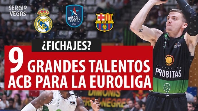 SergioBasket_vlogs. 10 Talentos ACB preparados para la Euroliga