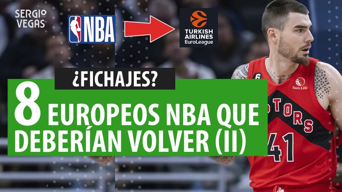 SergioBasket_vlogs. Europeos NBA que deberían venir a Euroliga II