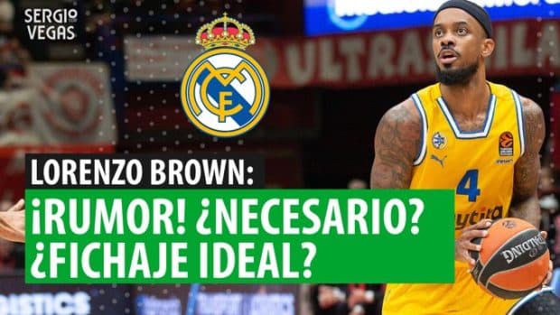 SergioBasket_vlogs. Analizamos el rumor de Lorenzo Brown y el Real Madrid
