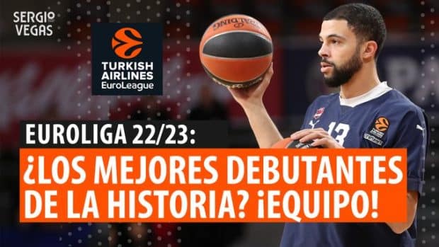 SergioBasketvlogs. Los mejores debutantes en la Euroliga