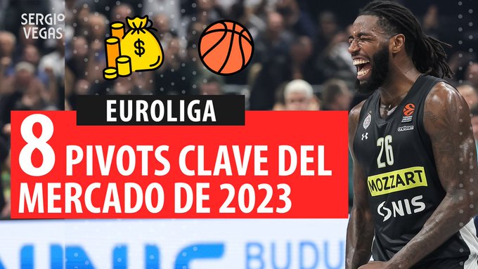 SergioBasket_vlogs. 8 Pívots interesantes para el mercado 2023