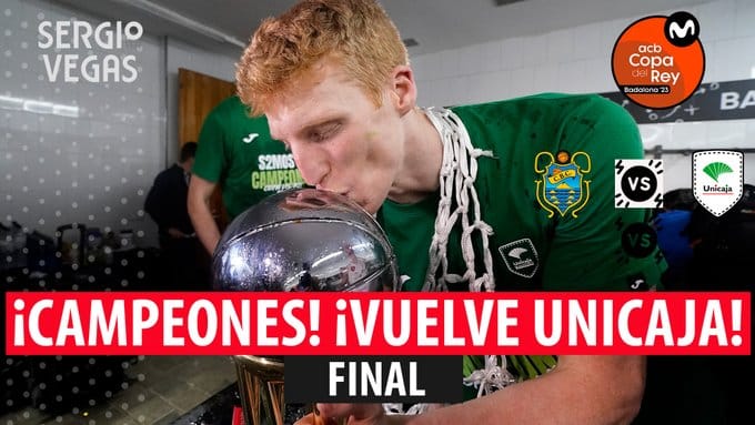 SergioBasket_vlogs. Copa del Rey 2023. !!Unicaja campeón!!