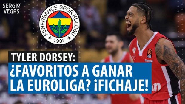 SergioBasket_vlogs. Tyler Dorsey ficha por Fenerbahce