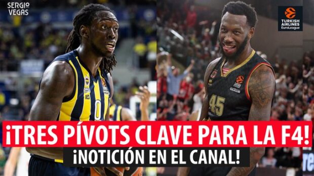 SergioBasket_vlogs. 3 Pívots clave para Euroliga