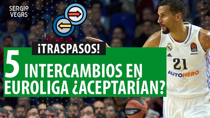 SergioBasket_vlogs. 5 posibles intercambios en Euroliga