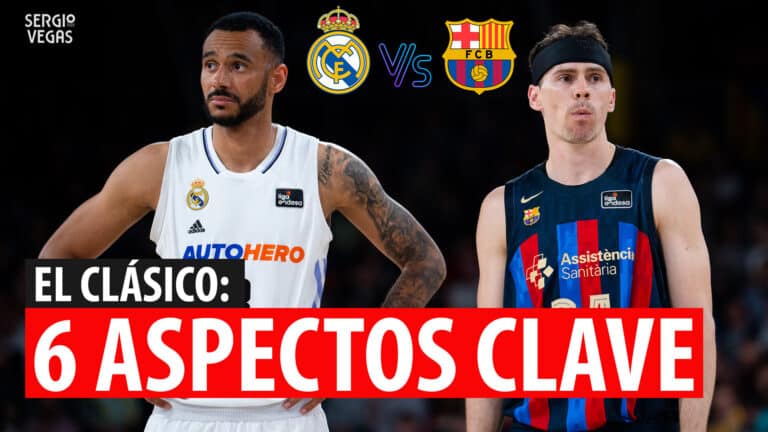 SergioBasket_vlogs. 6 Aspectos claves del Barça vs Real Madrid