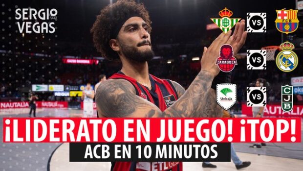 SergioBasket_vlogs. ACB en 10 minutos. Todas las claves de la Jornada 30