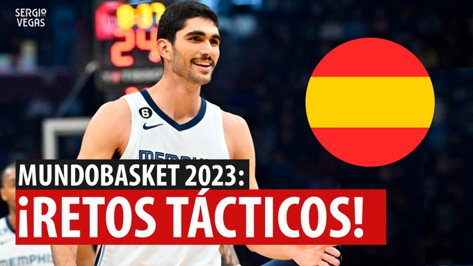 SergioBasket_vlogs. Retos tácticos de España para el Mundobasket