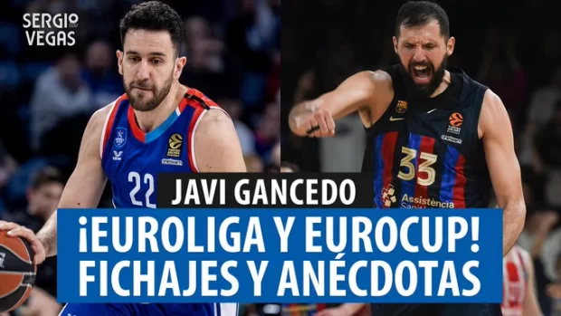 SergioBasket_vlogs. Actualidad de Euroliga y Eurocup con Javier Gancedo