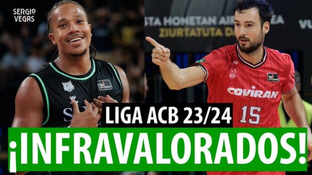 SergioBasket_vlogs. 8 Jugadores infravalorados en ACB