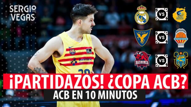 SergioBasket_vlogs. ACB en 10 minutos. Analizamos la Jornada 13