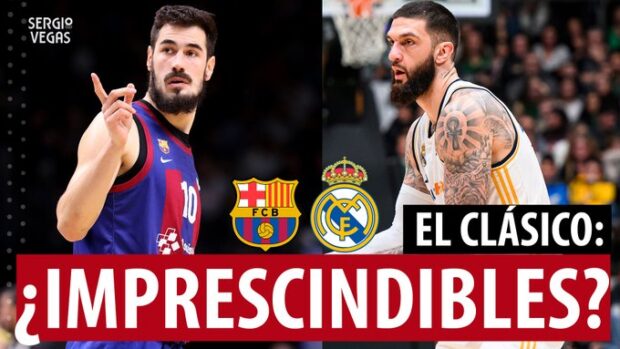 SergioBasket_vlogs. 6 Nombres clave de los Real Madrid vs Barça