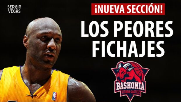 SergioBasket_vlogs. Los peores fichajes del Baskonia