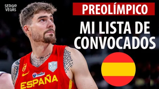 SergioBasket_vlogs. Mis 12 convocados para el Preolímpico