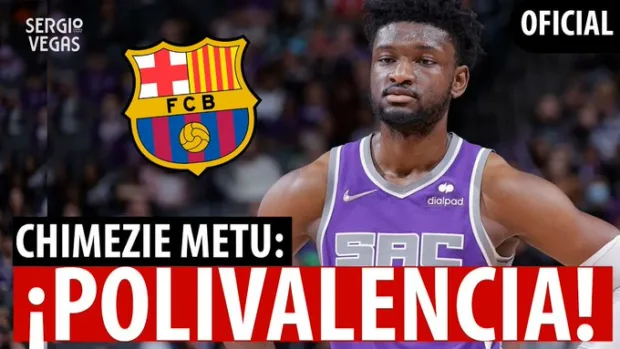 SergioBasket_vlogs. Chimezie Metu, nuevo fichaje del F.C Barcelona