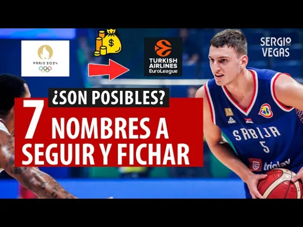 SergioBasket_vlogs. 7 Nombres a seguir para la Euroliga en los JJOO
