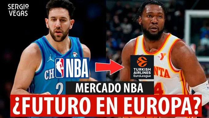 SergioBasket_vlogs. Nombres NBA que podrían venir a Euroliga