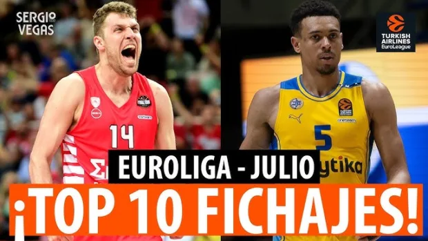 SergioBasket_vlogs. Top 10 fichajes de Julio en la Euroliga