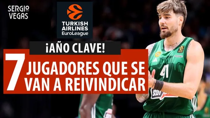 SergioBasket_vlogs. 7 Jugadores que buscan reivindicarse