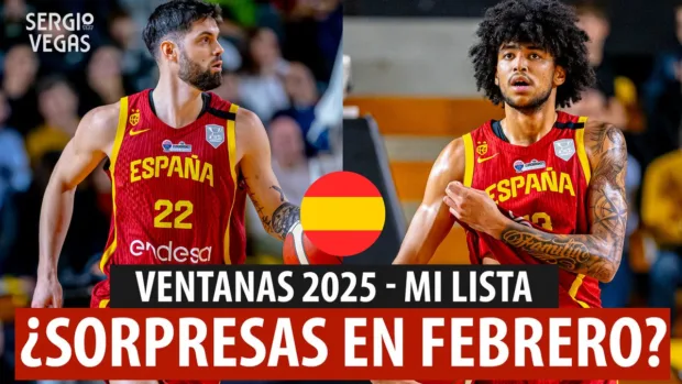 SergioBasket_vlogs. Mi lista de España para las Ventanas FIBA de febrero