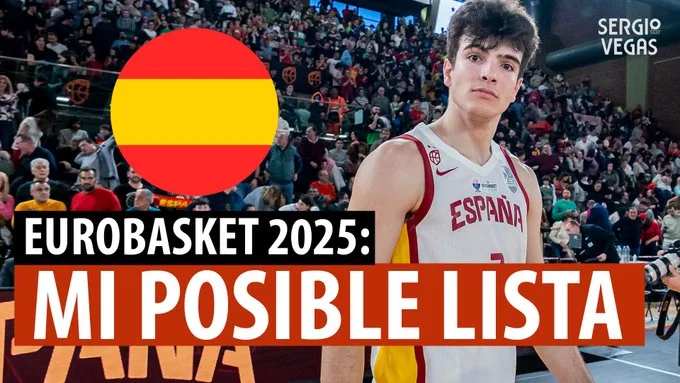 SergioBasket_vlogs. Mi posible lista para el Eurobasket 2025