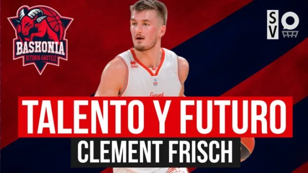 SergioBasket_vlogs. Analizamos el fichaje de Clement Frisch por Baskonia hasta 2028