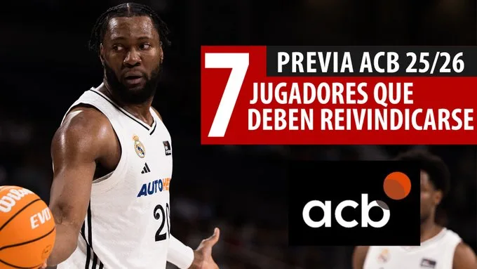 SergioBasket_vlogs. 7 Jugadores que deben reivindicarse esta temporada en la Liga ACB