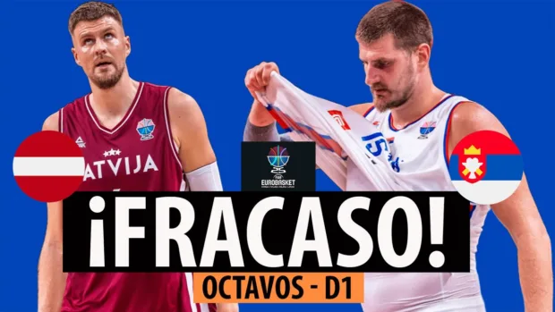 SergioBasket_vlogs. Serbia y Letonia eliminados en octavos de final