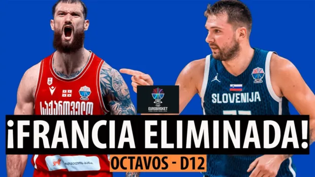 SergioBasket_vlogs. Francia eliminada por Georgia y exhibición de Doncic