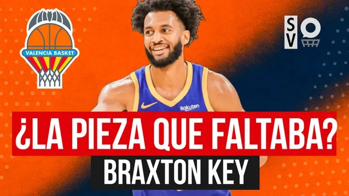 SergioBasket_vlogs. Analizamos el fichaje de Braxton Key por Valencia Basket