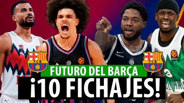 SergioBasket_vlogs. 10 Posibles fichajes para el Barça de Xavi Pascual
