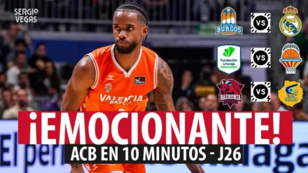 SergioBasket_vlogs. ACB en 10 minutos J26.